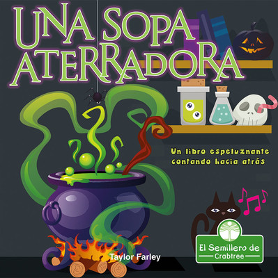 Una Sopa Aterradora. Un Libro Espeluznante Contando Hacia Atrás (Spooky Soup: A Creepy Counting Backwards Book) (Paperback)