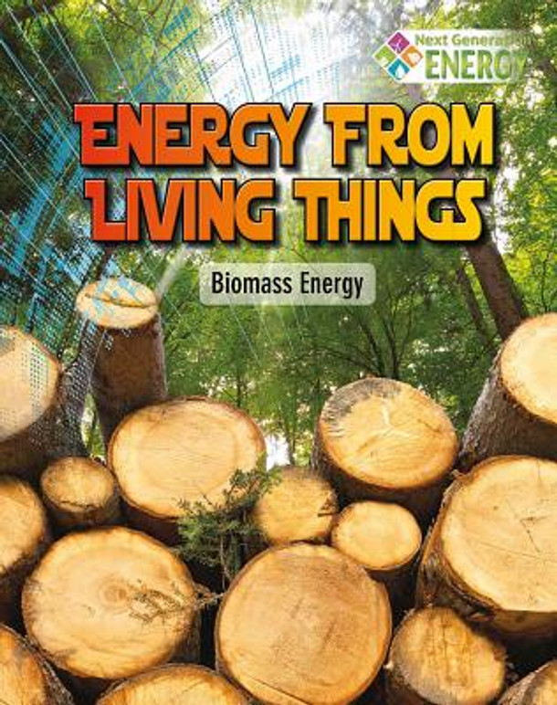 Energy from Living Things: Biomass Energy (Paperback) Energy from Living Things: Biomass Energy (Paperback)