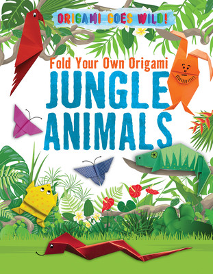 Fold Your Own Origami Jungle Animals (Library Binding)
