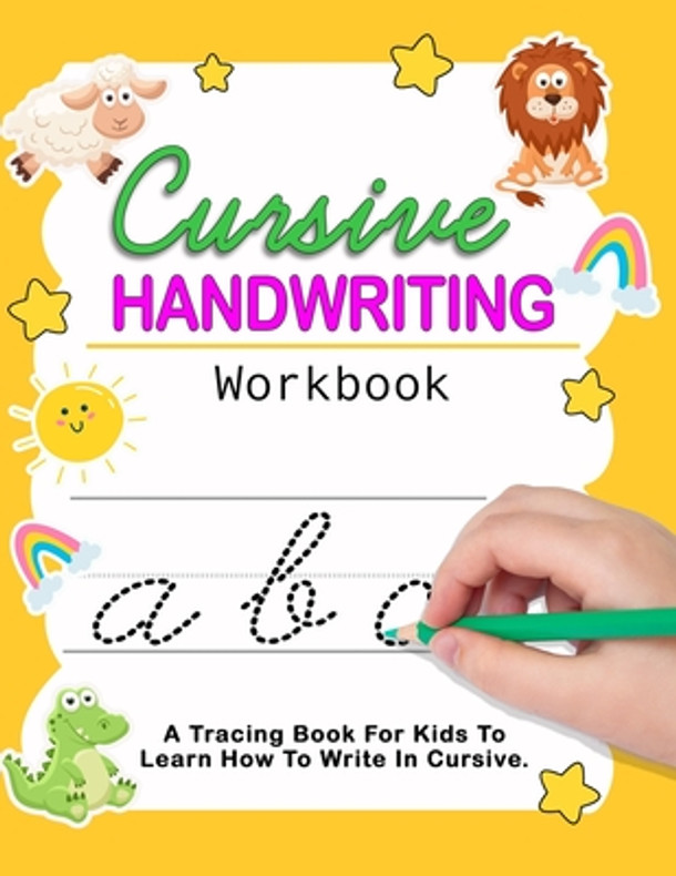Cursive Handwriting Workbook: Cursive For Beginners Workbook - Learn To Write Cursive For Kids (Paperback)