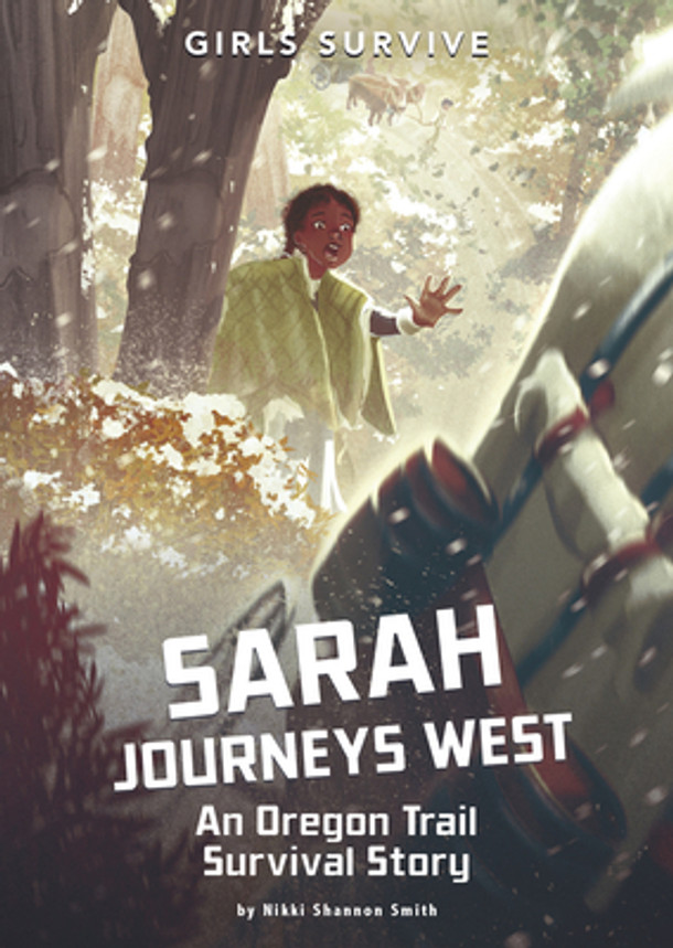 Sarah Journeys West: An Oregon Trail Survival Story (Paperback)