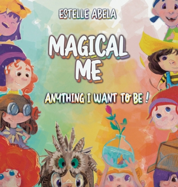 Magical Me Anything I Want To Be! (Hardcover)
