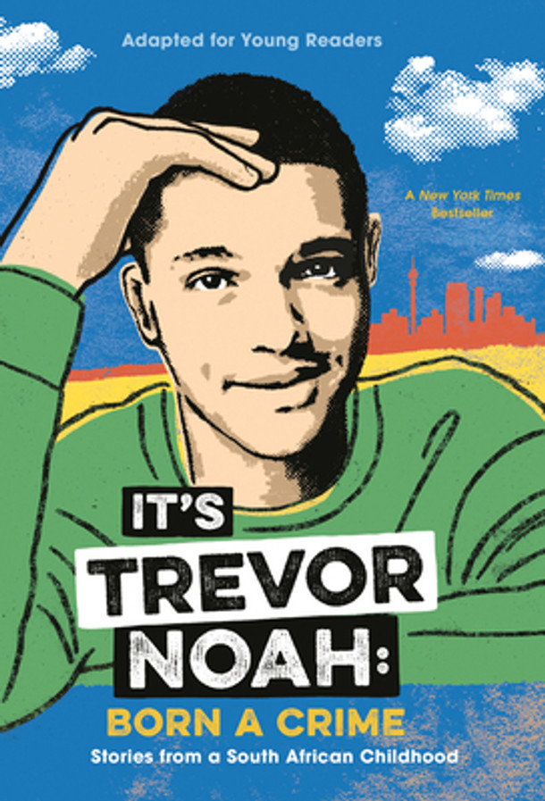 It's Trevor Noah: Born a Crime: Stories from a South African Childhood (Adapted for Young Readers) (Paperback)