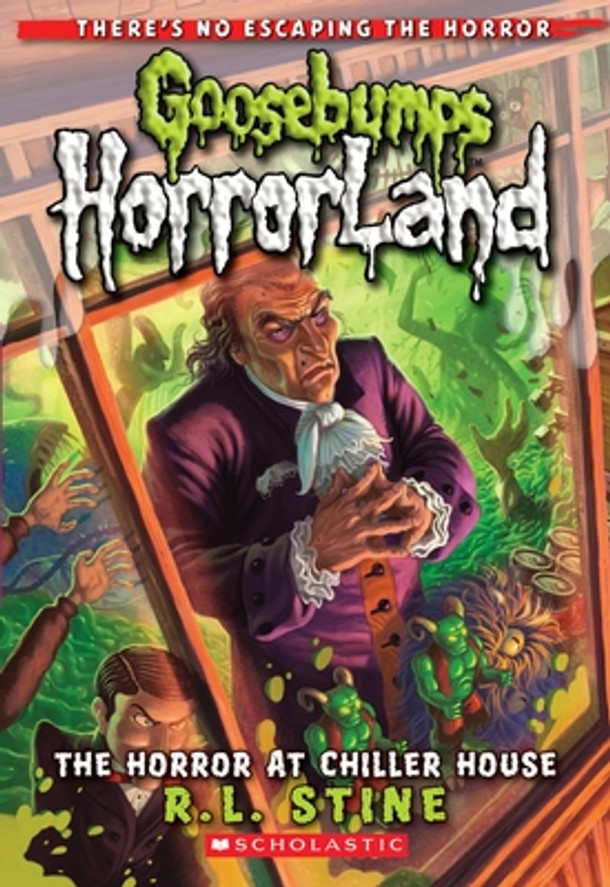 The Horror at Chiller House (Goosebumps Horrorland #19): Volume 19 (Paperback)