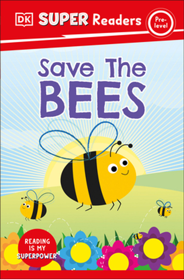 DK Super Readers Pre-Level Save the Bees (Paperback) DK Super Readers Pre-Level Save the Bees (Paperback)