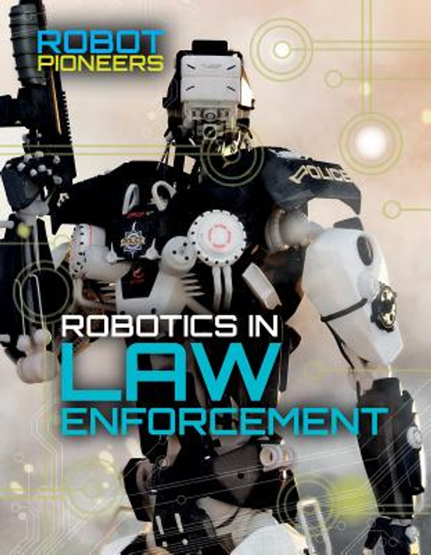 Robotics in Law Enforcement (Library Binding)