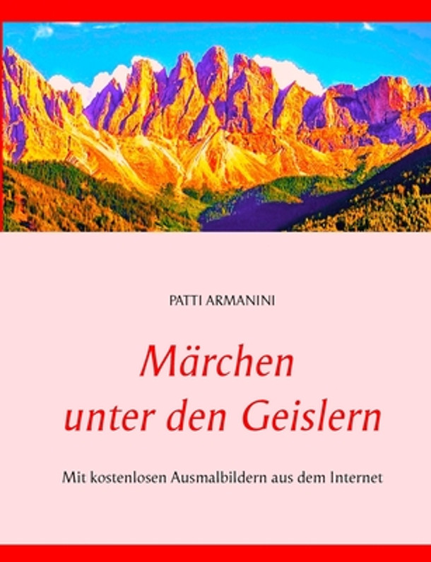 Märchen unter den Geislern: Mit kostenlosen Ausmalbildern aus dem Internet (Paperback)
