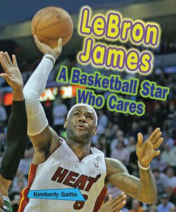 Lebron James: A Basketball Star Who Cares (Paperback) Lebron James: A Basketball Star Who Cares (Paperback)