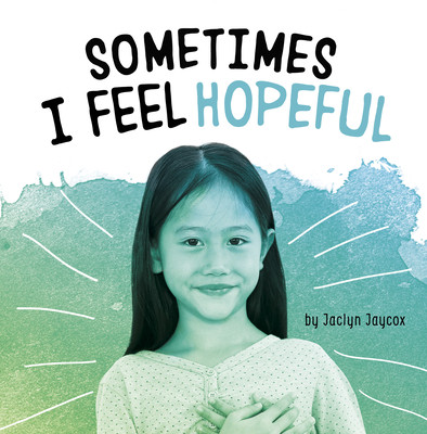 Sometimes I Feel Hopeful (Hardcover)