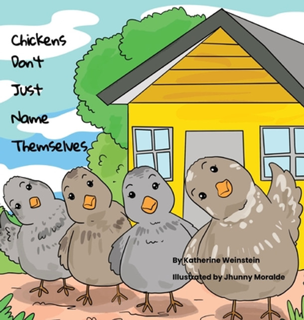 Chickens Don't Just Name Themselves (Hardcover)
