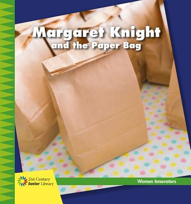 Margaret Knight and the Paper Bag (Paperback)
