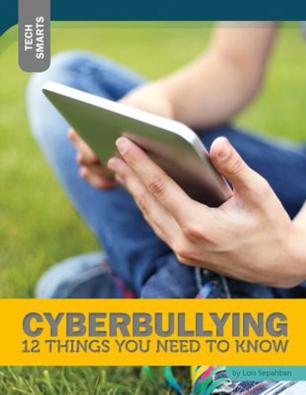 Cyberbullying: 12 Things You Need to Know (Library Binding)