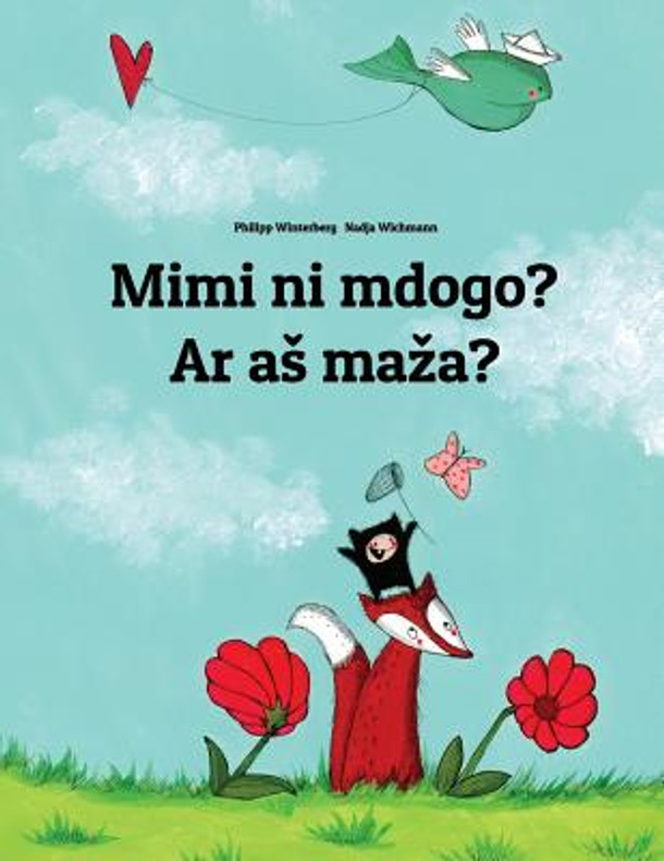 Mimi ni mdogo? Ar as maza?: Swahili-Lithuanian: Children's Picture Book (Bilingual Edition) (Paperback)