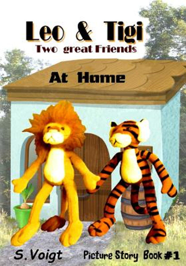 Leo and Tigi - Two great Friends: At Home, Picture Story Book # 1 (Paperback)