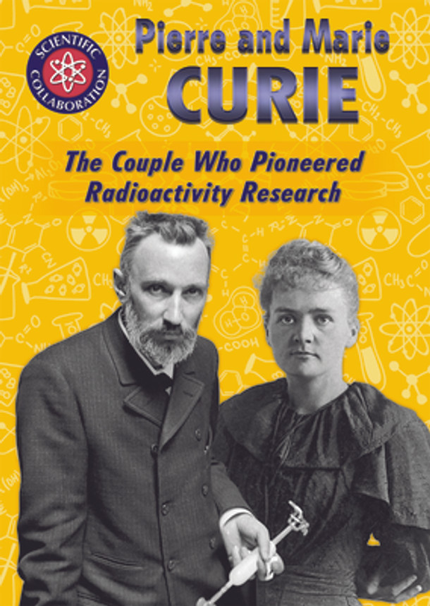Pierre and Marie Curie: The Couple Who Pioneered Radioactivity Research (Paperback)