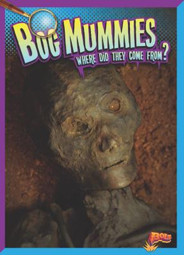 Bog Mummies: Where Did They Come From? (Paperback)