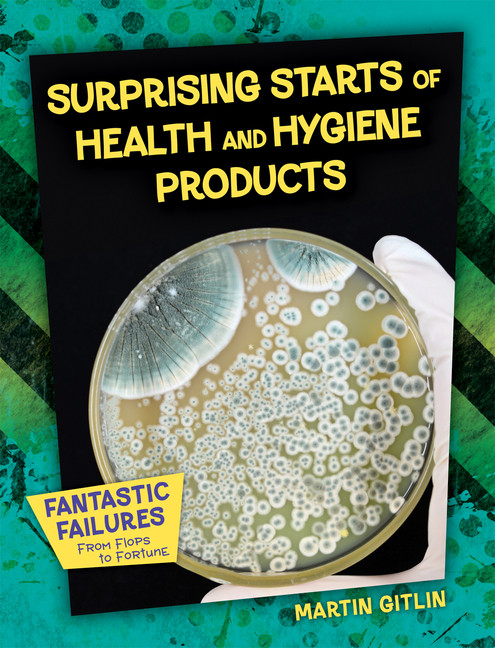 Fantastic Failures: Surprising Starts of Health and Hygiene Products (Hardcover)