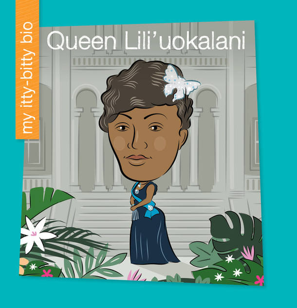 My Itty-Bitty Bio: Queen Lili'uokalani (Hardcover)