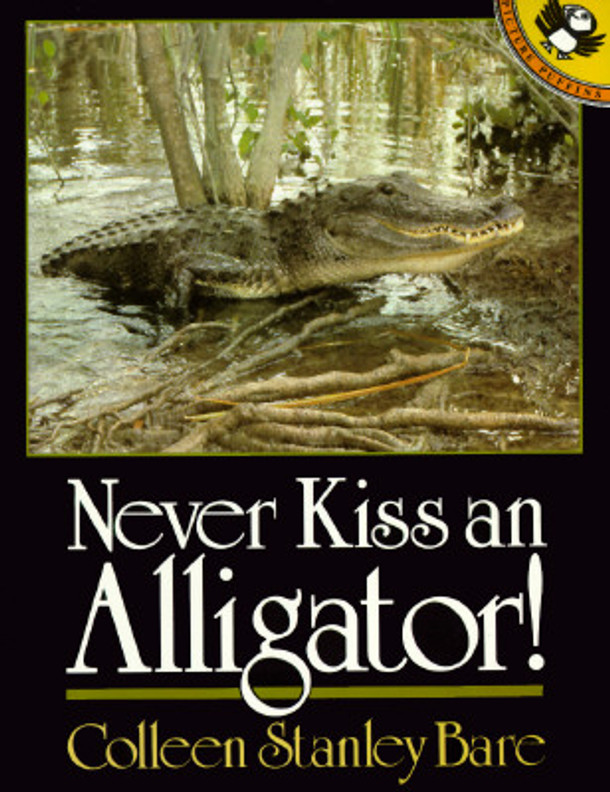 Never Kiss an Alligator! (Paperback) Never Kiss an Alligator! (Paperback)