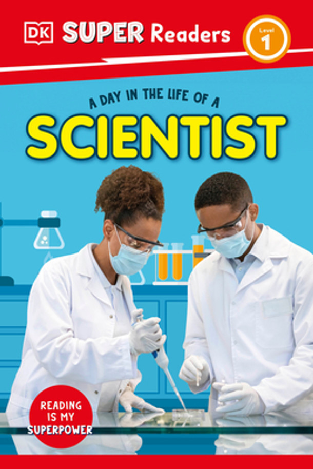 DK Super Readers Level 1 a Day in the Life of a Scientist (Hardcover)
