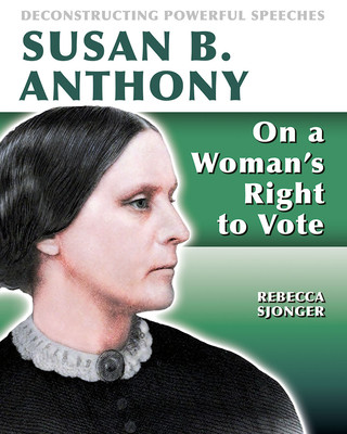 Susan B. Anthony: On a Woman's Right to Vote: On a Woman's Right to Vote (Paperback)