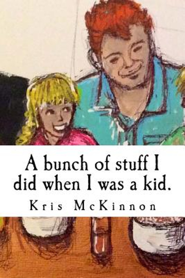 A bunch of stuff I did when I was a kid (Paperback)