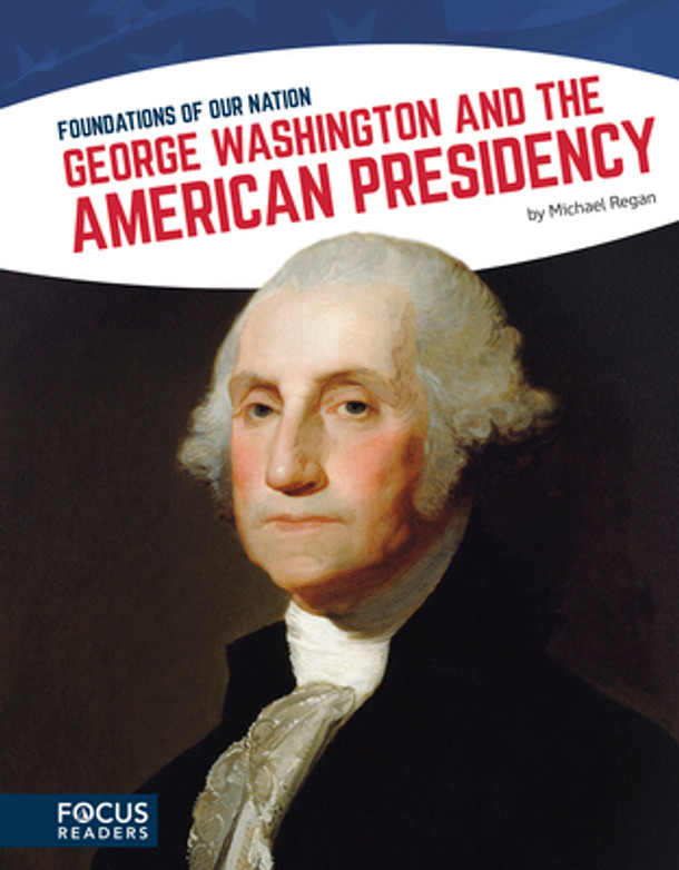 George Washington and the American Presidency (Library Binding)