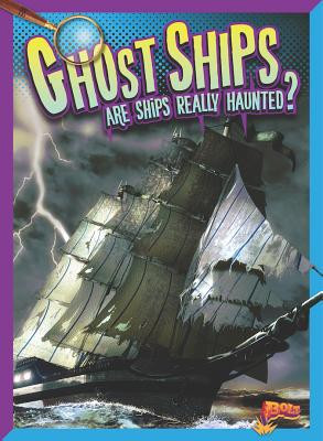 Ghost Ships: Are Ships Really Haunted? (Paperback)