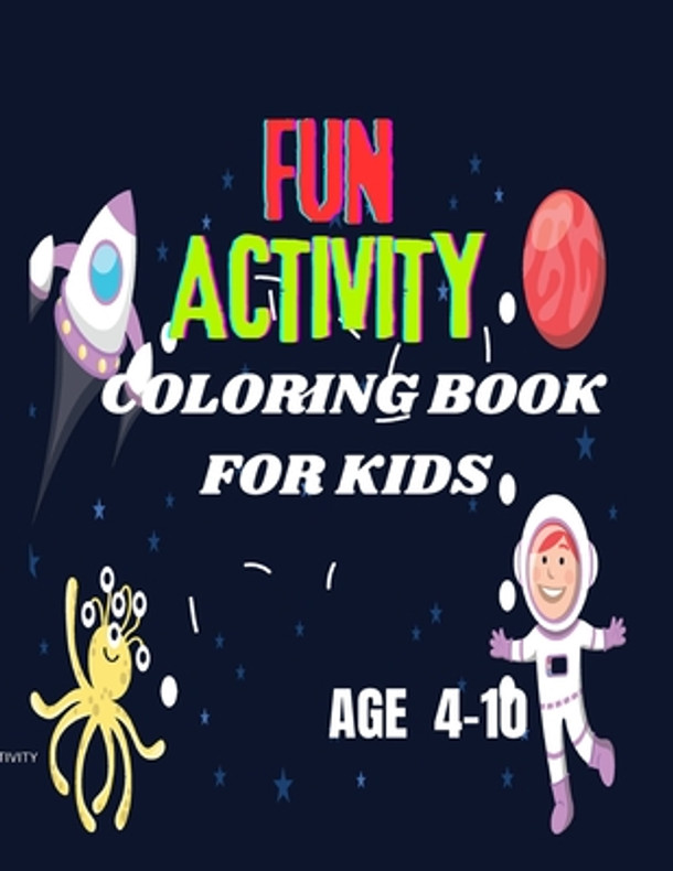 Fun Activity Coloring Book For Kids: Colorful Critters and Creatures: Get Ready to Paint the Fun (Paperback)