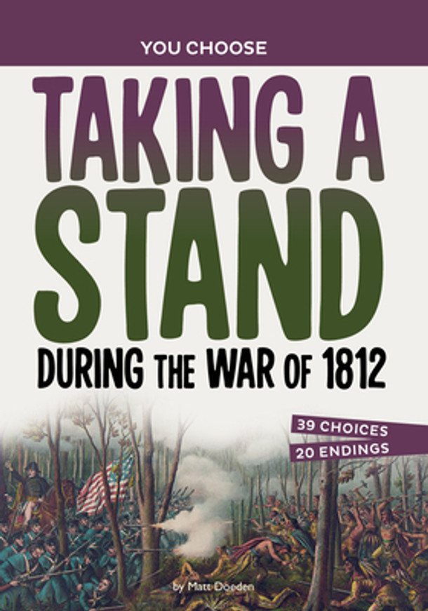 Taking a Stand During the War of 1812: A History Seeking Adventure (Paperback) Taking a Stand During the War of 1812: A History Seeking Adventure (Paperback)