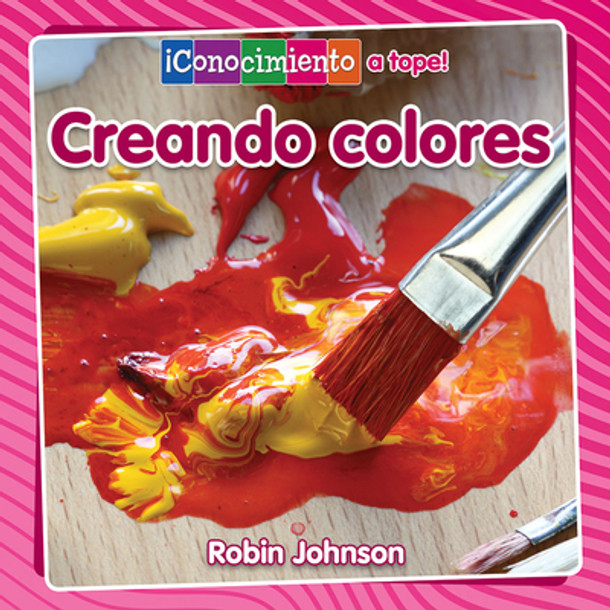 Creando Colores (Creating Colors) (Library Binding)