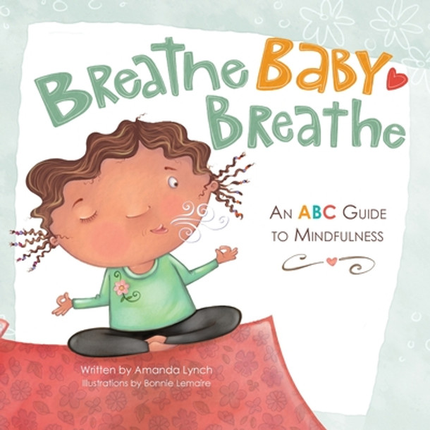 Breathe, Baby, Breathe: An ABC Guide to Mindfulness (Paperback)