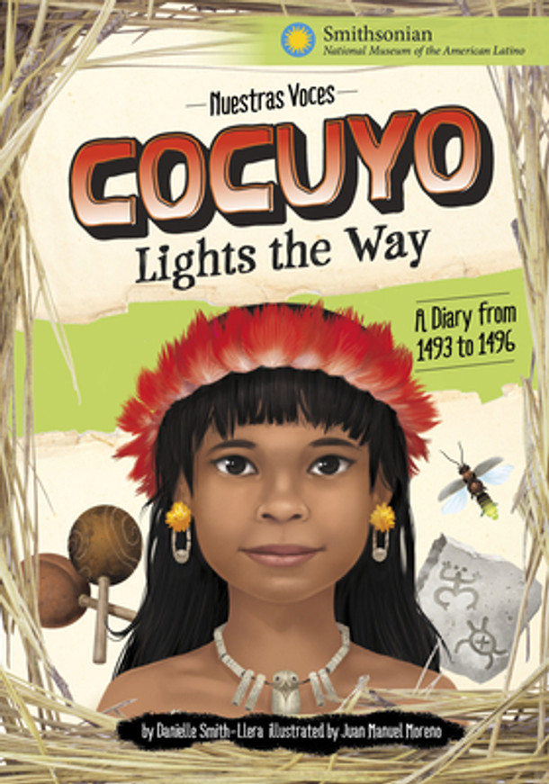Cocuyo Lights the Way: A Diary from 1493 to 1496 (Hardcover)
