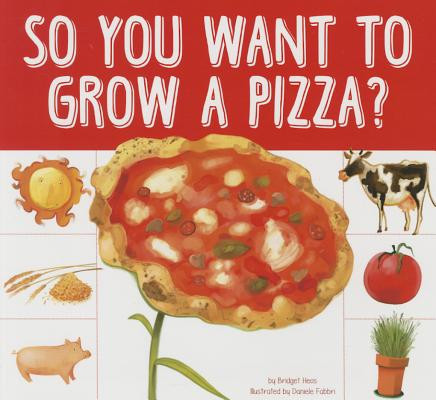 So You Want to Grow a Pizza? (Paperback)
