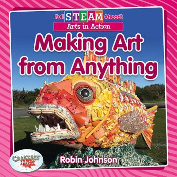Making Art from Anything (Paperback)