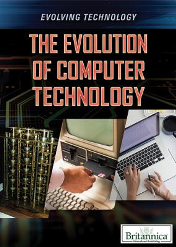 The Evolution of Computer Technology (Library Binding)