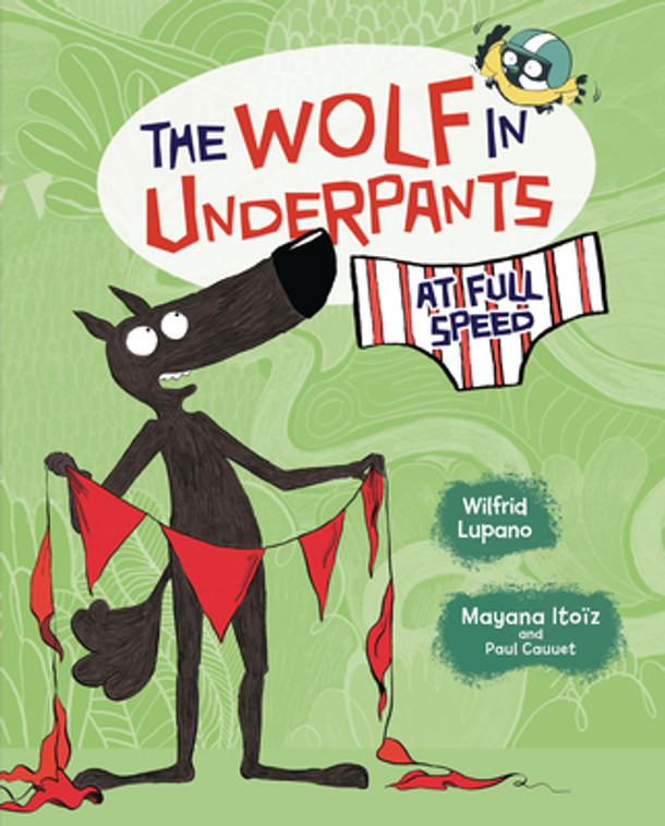 The Wolf in Underpants at Full Speed (Library Binding)