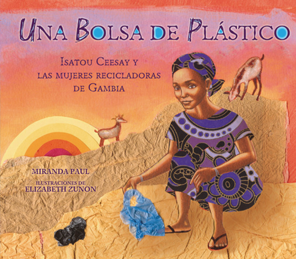 Una Bolsa de Plástico (One Plastic Bag): Isatou Ceesay Y Las Mujeres Recicladoras de Gambia (Isatou Ceesay and the Recycling Women of the Gambia) (Paperback)