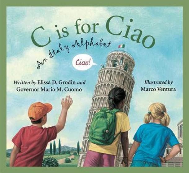 C Is for Ciao: An Italy Alphabet (Hardcover)
