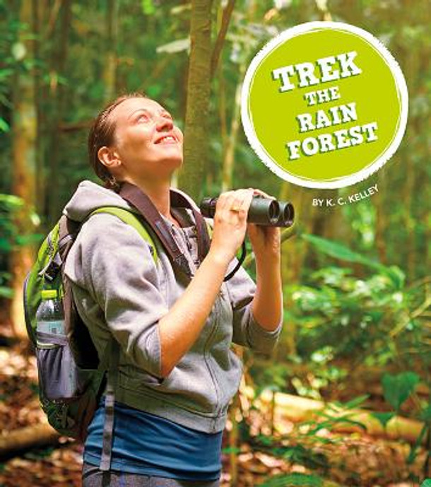 Trek the Rain Forest (Library Binding)