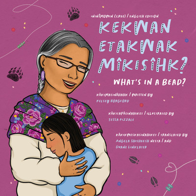Kekwan Etakwak Mîkisîhk?/ What's in a Bead? (Hardcover)