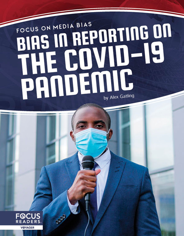 Focus on Media: Bias in Reporting on the COVID-19 Pandemic (Paperback) Focus on Media: Bias in Reporting on the COVID-19 Pandemic (Paperback)