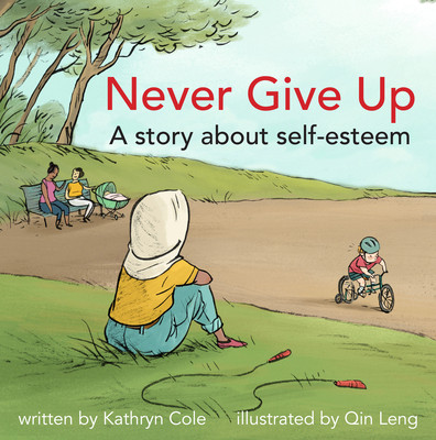 Never Give Up: A Story about Self-Esteem (Hardcover)