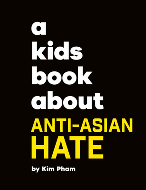 A Kids Book about Anti-Asian Hate (Hardcover) A Kids Book about Anti-Asian Hate (Hardcover)