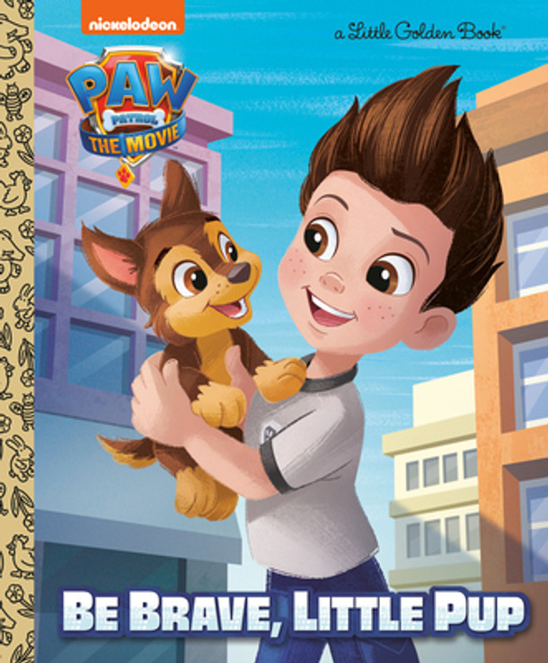 Paw Patrol: The Movie: Be Brave, Little Pup (Paw Patrol) (Hardcover)