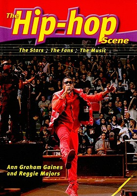 The Hip-Hop Scene: The Stars, the Fans, the Music (Library Binding)