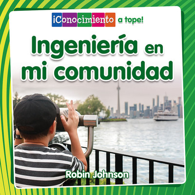 Ingeniería En Mi Comunidad (Engineering in My Community) (Library Binding)
