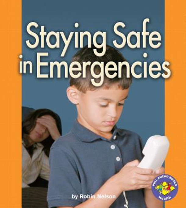 Staying Safe in Emergencies (Library Binding)