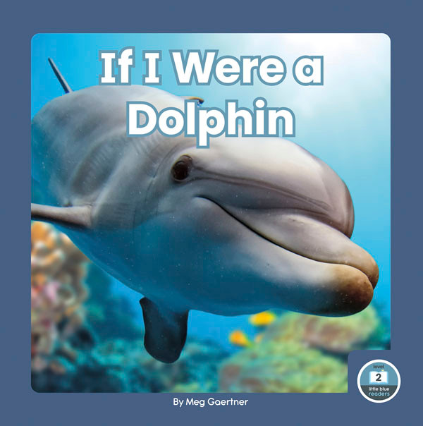 If I Were an Animal: If I Were A Dolphin (Paperback)