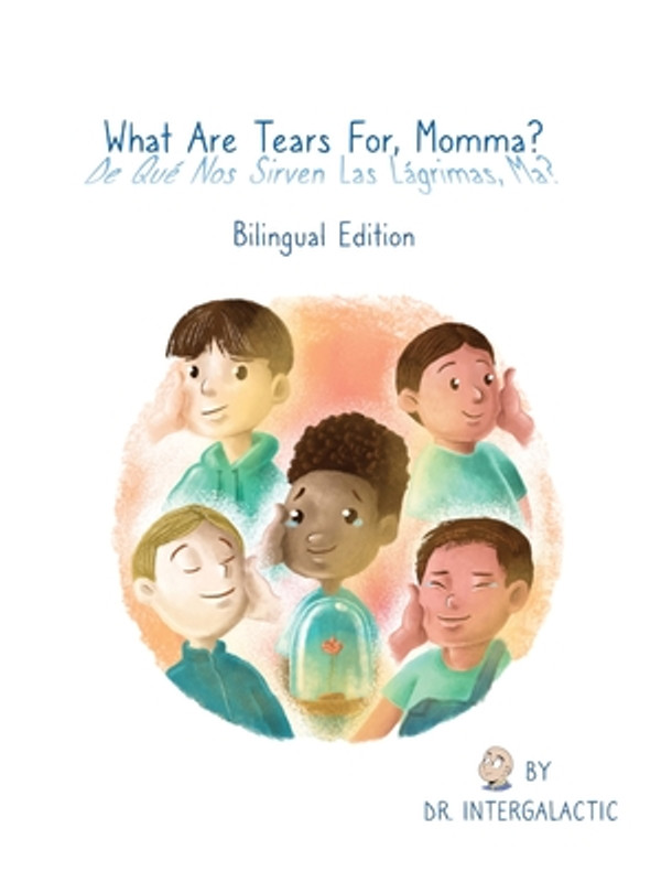 What Are Tears For, Momma?, De qué nos sirven las lágrimas, ma? (Hardcover)